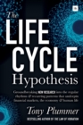 Image for The life cycle hypothesis  : groundbreaking research into the regular rhythms and recurring patterns that underpin financial markets, the economy and human life