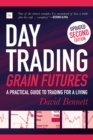 Image for Day Trading Grain Futures: A practical guide to trading for a living