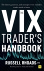Image for The VIX trader&#39;s handbook  : the history, patterns, and strategies every volatility trader needs to know