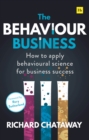Image for The Behaviour Business: How to apply behavioural science for business success