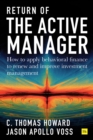 Image for Return of the active manager: how to apply behavioral finance to renew and improve investment management