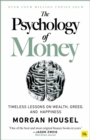 Image for The Psychology of Money: Timeless Lessons on Wealth, Greed, and Happiness