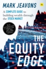 Image for The Equity Edge: A Complete Guide to Building Wealth Through the Stock Market