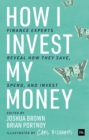 Image for How I Invest My Money: Finance Experts Reveal How They Save, Spend, and Invest