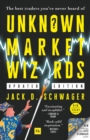 Image for Unknown market wizards  : the best traders you&#39;ve never heard of
