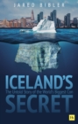 Image for Iceland&#39;s secret  : the untold story of the world&#39;s biggest con