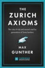 Image for Zurich Axioms (Harriman Definitive Edition): The rules of risk and reward used by generations of Swiss bankers