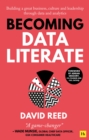 Image for Becoming data literate  : building a great business, culture and leadership through data and analytics