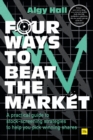 Image for Four ways to beat the market  : a practical guide to stock-screening strategies to help you pick winning shares