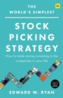 Image for World&#39;s Simplest Stock Picking Strategy: How to make money investing in the companies in your life