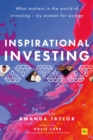 Image for Inspirational investing  : what matters in the world of investing, by women for women