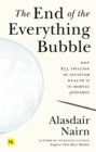 Image for The End of the Everything Bubble