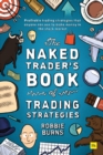 Image for The Naked Trader&#39;s book of trading strategies  : proven ways to make money investing in the stock market