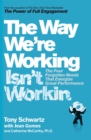 Image for The way we&#39;re working isn&#39;t working: the four forgotten needs that energize great performance
