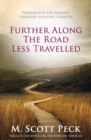 Image for Further along the road less travelled: wisdom for the journey towards spiritual growth : the edited lectures