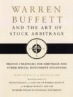 Image for Warren Buffett and the art of stock arbitrage  : proven strategies for arbitrage and other special investment situations