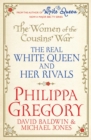 Image for The women of the cousins&#39; war: the Duchess, the Queen and the King&#39;s mother