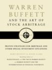 Image for Warren Buffett and the art of stock arbitrage: proven strategies for arbitrage and other special investment situations