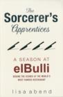 Image for The Sorcerer&#39;s Apprentices : A Season at el Bulli