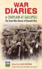 Image for A chaplain at Gallipoli: the Great War diaries of Kenneth Best