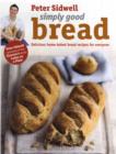 Image for Simply good bread  : delicious home-baked recipes for everyone