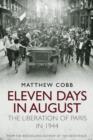 Image for Eleven Days in August: The Liberation of Paris in 1944