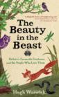 Image for The beauty in the beast  : Britain&#39;s favourite creatures and the people who love them