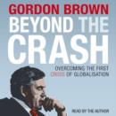 Image for Beyond the Crash -  Unabridged Audiobook : Overcoming the First Crisis of Globalisation