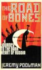 Image for The road of bones: a journey to the dark heart of Russia