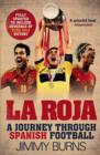 Image for La roja: a journey through Spanish football