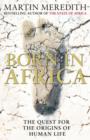 Image for Born in Africa: the quest for the origins of human life