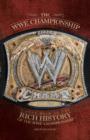 Image for The WWE championship  : a look back at the rich history of the WWE Championship