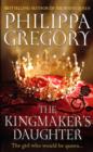 Image for The Kingmaker&#39;s Daughter
