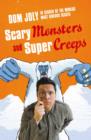 Image for Scary monsters and super creeps  : in search of the world&#39;s most hideous beasts