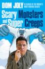 Image for Scary monsters and super creeps: in search of the world&#39;s scariest monsters