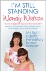 Image for I&#39;m still standing  : my fight against hereditary breast cancer