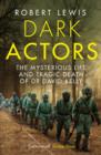Image for Dark actors  : the life and death of Dr David Kelly