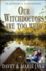 Image for Our witchdoctors are too weak  : the rebirth of an Amazon tribe
