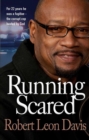 Image for Running Scared: For 22 years he was a fugitive - the corrupt cop busted by God
