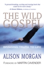 Image for The wild gospel: bringing truth to life