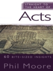 Image for Straight to the heart of Acts: 60 bite-sized insights