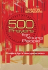 Image for 500 prayers for young people: prayers for a new generation