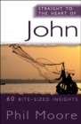Image for Straight to the heart of John  : 60 bite-sized insights