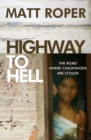 Image for Highway to hell  : the road where childhoods are stolen