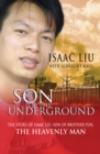 Image for Son of the underground: the story of Isaac Liu, son of &quot;The heavenly man&quot;
