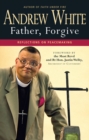 Image for Father, forgive  : reflections on peacemaking