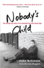 Image for Nobody&#39;s Child: The Stirring True Story of an Unwanted Boy Who Found Hope