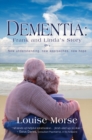 Image for Dementia: Frank and Linda&#39;s story : new understanding, new approaches, new hope