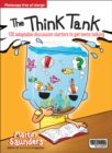 Image for The think tank: 100 adaptable discussion starters to get teens talking