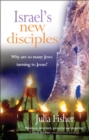 Image for Israel&#39;s New Disciples: Why are so many Jews turning to Jesus?